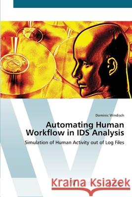 Automating Human Workflow in IDS Analysis Windisch, Dominic 9783639431278 AV Akademikerverlag - książka