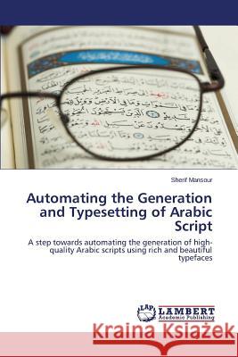 Automating the Generation and Typesetting of Arabic Script Mansour Sherif 9783659720598 LAP Lambert Academic Publishing - książka