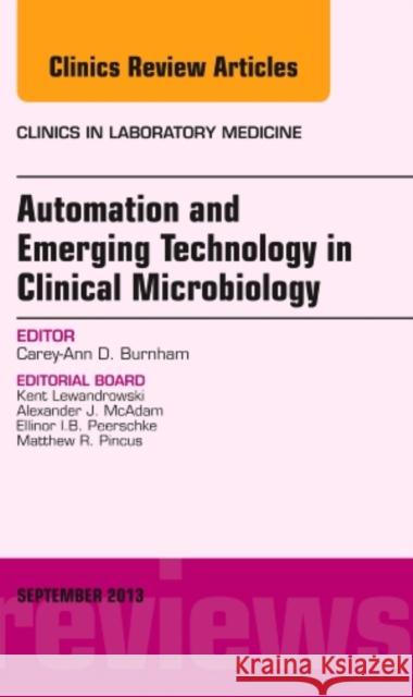Automation and Emerging Technology in Clinical Microbiology, an Issue of Clinics in Laboratory Medicine: Volume 33-3 Burnham, Carey-Ann D. 9780323188609 Elsevier - książka