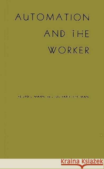 Automation and the Worker: A Study of Social Change in Power Plants Mann, Floyd Christopher 9780313242229 Greenwood Press - książka