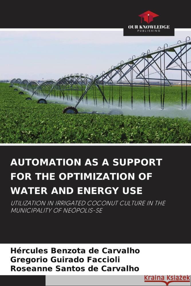 AUTOMATION AS A SUPPORT FOR THE OPTIMIZATION OF WATER AND ENERGY USE Benzota de Carvalho, Hércules, Guirado Faccioli, Gregorio, Santos de Carvalho, Roseanne 9786204890111 Our Knowledge Publishing - książka