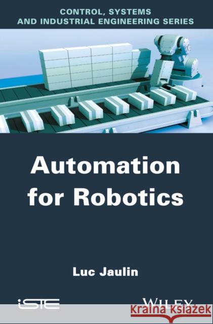 Automation for Robotics Jaulin, Luc 9781848217980 John Wiley & Sons - książka