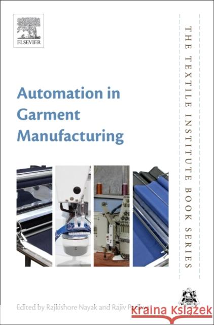 Automation in Garment Manufacturing Rajkishore Nayak Rajiv Padhye 9780081012116 Woodhead Publishing - książka