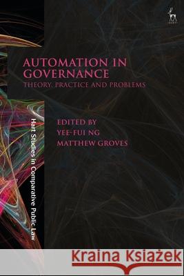 Automation in Governance: Theory, Practice and Problems  9781509984985 Bloomsbury Publishing PLC - książka