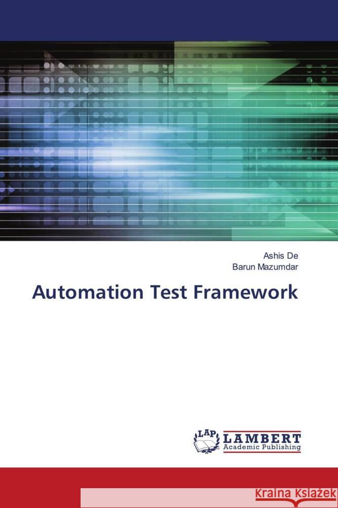 Automation Test Framework Ashis de Barun Mazumdar 9786207464920 LAP Lambert Academic Publishing - książka