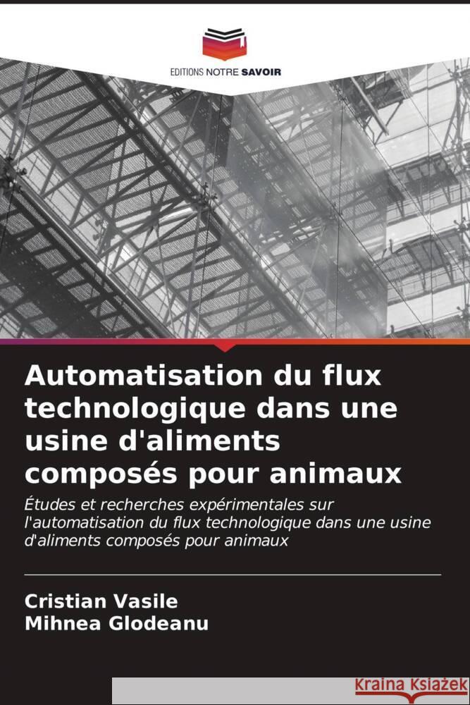 Automatisation du flux technologique dans une usine d'aliments composés pour animaux Vasile, Cristian, Glodeanu, Mihnea 9786206592952 Editions Notre Savoir - książka