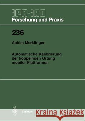 Automatische Kalibrierung Der Koppelnden Ortung Mobiler Plattformen Merklinger, Achim A. 9783540616320 Not Avail - książka