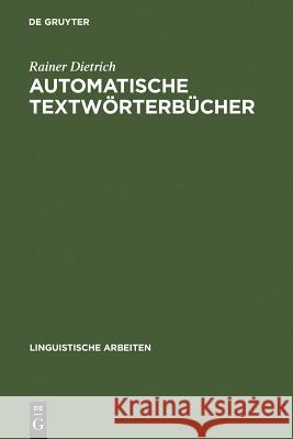 Automatische Textwörterbücher: Studien Zur Maschinellen Lemmatisierung Verbaler Wortformen Des Deutschen Rainer Dietrich 9783484101678 de Gruyter - książka