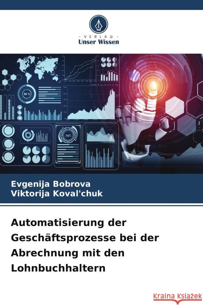 Automatisierung der Geschäftsprozesse bei der Abrechnung mit den Lohnbuchhaltern Bobrova, Evgenija, Koval'chuk, Viktorija 9786208575120 Verlag Unser Wissen - książka