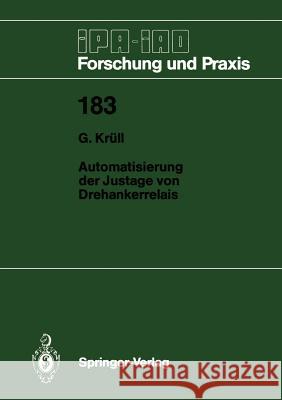 Automatisierung der Justage von Drehankerrelais Georg Krüll 9783540573036 Springer-Verlag Berlin and Heidelberg GmbH &  - książka