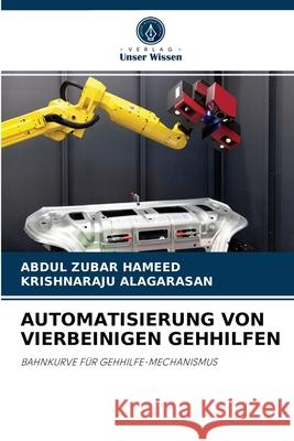 Automatisierung Von Vierbeinigen Gehhilfen Abdul Zubar Hameed, Krishnaraju Alagarasan 9786204057804 Verlag Unser Wissen - książka