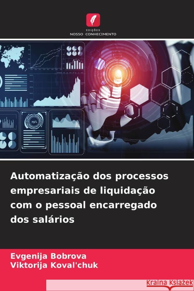 Automatização dos processos empresariais de liquidação com o pessoal encarregado dos salários Bobrova, Evgenija, Koval'chuk, Viktorija 9786208576004 Edições Nosso Conhecimento - książka