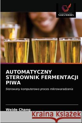 Automatyczny Sterownik Fermentacji Piwa Weide Chang 9786203148855 Wydawnictwo Nasza Wiedza - książka