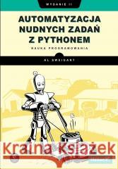 Automatyzacja nudnych zadań z Pythonem Al Sweigart 9788328923867 Helion - książka