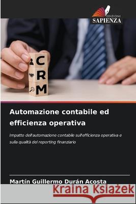 Automazione contabile ed efficienza operativa Durán Acosta, Martin Guillermo 9786209445002 Edizioni Sapienza - książka