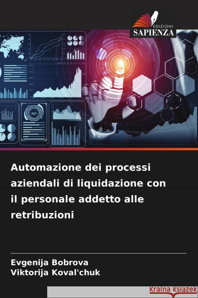 Automazione dei processi aziendali di liquidazione con il personale addetto alle retribuzioni Bobrova, Evgenija, Koval'chuk, Viktorija 9786208575977 Edizioni Sapienza - książka