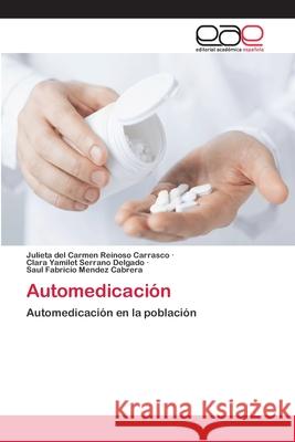 Automedicación Reinoso Carrasco, Julieta del Carmen 9786202113205 Editorial Académica Española - książka