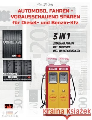 AUTOMOBIL FAHREN - VORAUSSCHAUEND SPAREN für Diesel und Benzin Kfz Sültz, Uwe H. 9783755714224 Books on Demand - książka