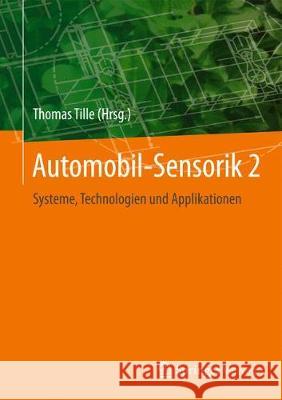 Automobil-Sensorik 2: Systeme, Technologien Und Applikationen Tille, Thomas 9783662563090 Springer Vieweg - książka