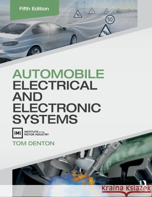 Automobile Electrical and Electronic Systems Tom Denton 9780415725774 Taylor & Francis Ltd - książka