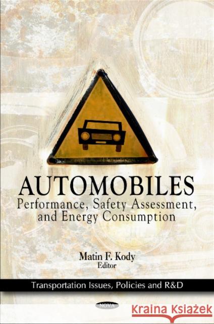 Automobiles: Performance, Safety Assessment & Energy Consumption Martin F Kody 9781616682187 Nova Science Publishers Inc - książka