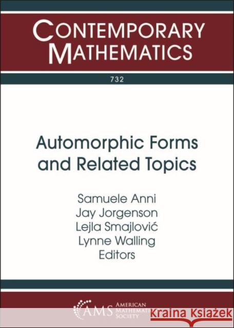 Automorphic Forms and Related Topics Samuele Anni, Jay Jorgenson, Lejla Smajlovic 9781470435257 Eurospan (JL) - książka