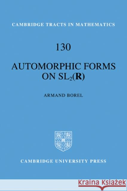 Automorphic Forms on Sl2 (R) Borel, Armand 9780521072120 Cambridge University Press - książka