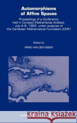 Automorphisms of Affine Spaces Arno Va A. R. P. Van Den Essen 9780792335238 Springer - książka