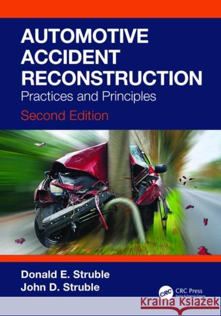 Automotive Accident Reconstruction: Practices and Principles, Second Edition Donald E. Struble John D. Struble 9780367415839 CRC Press - książka