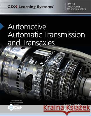 Automotive Automatic Transmission and Transaxles: CDX Master Automotive Technician Series Keith Santini Kirk Vangelder 9781284122039 Jones & Bartlett Publishers - książka