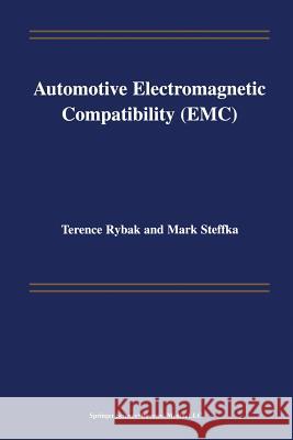 Automotive Electromagnetic Compatibility (Emc) Rybak, Terence 9781475780000 Springer - książka