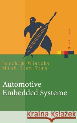 Automotive Embedded Systeme: Effizfientes Framework - Vom Design zur Implementierung Wietzke, Joachim 9783540243397 Springer, Berlin - książka