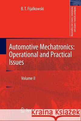 Automotive Mechatronics: Operational and Practical Issues: Volume II Fijalkowski, B. T. 9789400735729 Springer - książka