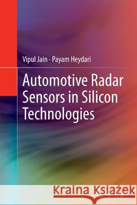 Automotive Radar Sensors in Silicon Technologies Vipul Jain Payam Heydari 9781489992925 Springer - książka