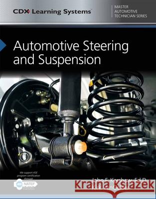 Automotive Steering and Suspension: CDX Master Automotive Technician Series John Kershaw Kirk Vangelder 9781284102093 Jones & Bartlett Publishers - książka