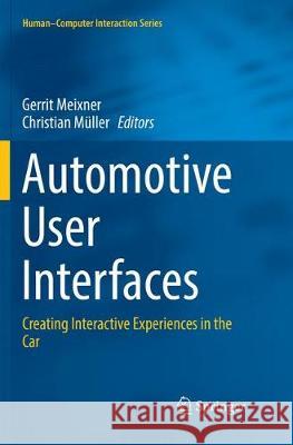 Automotive User Interfaces: Creating Interactive Experiences in the Car Meixner, Gerrit 9783319841649 Springer - książka