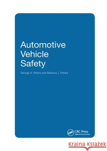 Automotive Vehicle Safety George a. Peters Barbara J. Peters 9780367395872 CRC Press - książka