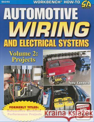 Automotive Wiring & Electrical Sys Vol.2: Projects Candela, Tony 9781613252291 Cartech - książka