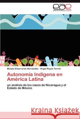 Autonomía Indígena en América Latina Elizarrarás Hernández Moisés 9783847354536 Editorial Acad Mica Espa Ola - książka