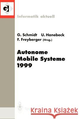 Autonome Mobile Systeme 1999: 15. Fachgespräch München, 26.-27. November 1999 Schmidt, Günther 9783540667322 Springer - książka