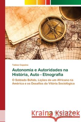 Autonomia e Autoridades na História, Auto - Etnografia Capaina, Tubias 9786208841614 Novas Edições Acadêmicas - książka