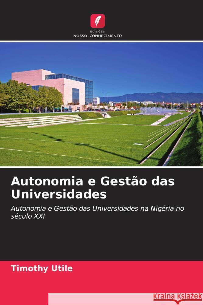Autonomia e Gestão das Universidades Utile, Timothy 9786204701370 Edições Nosso Conhecimento - książka