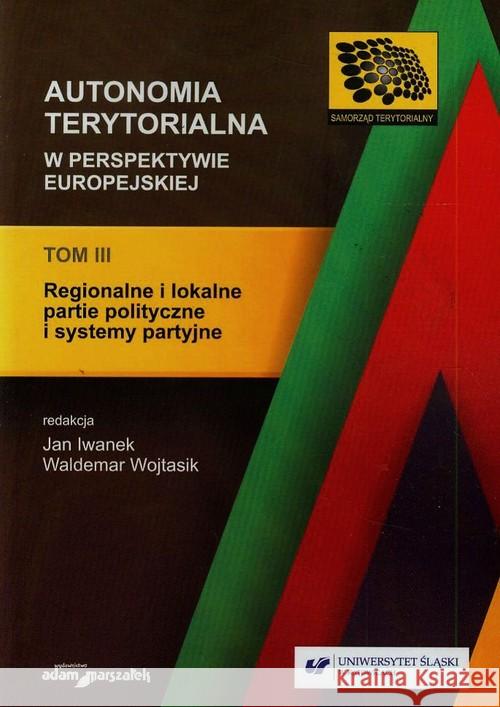 Autonomia terytorialna w perspektywie... T.3  9788380190863 Adam Marszałek - książka