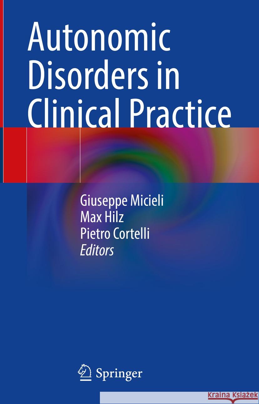 Autonomic Disorders in Clinical Practice Giuseppe Micieli Max Hilz Pietro Cortelli 9783031430350 Springer - książka
