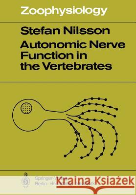 Autonomic Nerve Function in the Vertebrates S. Nilsson 9783642819766 Springer - książka