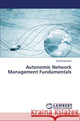 Autonomic Network Management Fundamentals Movahedi Zeinab 9783659541223 LAP Lambert Academic Publishing - książka