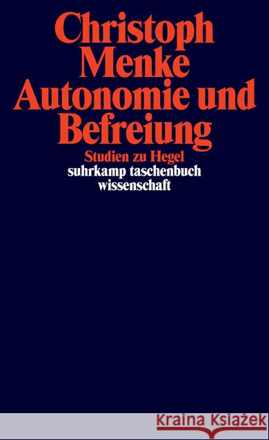 Autonomie und Befreiung : Studien zu Hegel Menke, Christoph 9783518298664 Suhrkamp - książka