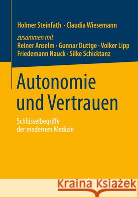 Autonomie Und Vertrauen: Schlüsselbegriffe Der Modernen Medizin Steinfath, Holmer 9783658110734 Springer vs - książka