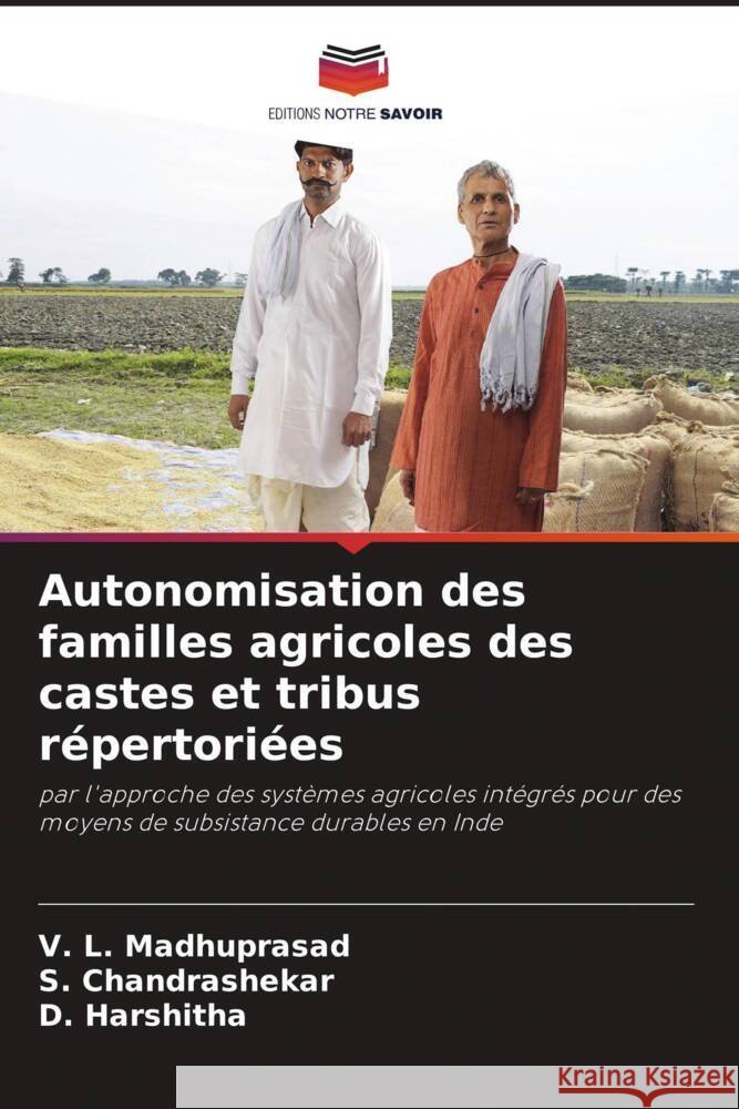 Autonomisation des familles agricoles des castes et tribus répertoriées Madhuprasad, V. L., Chandrashekar, S., Harshitha, D. 9786208239732 Editions Notre Savoir - książka
