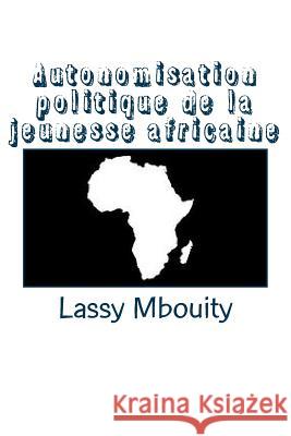 Autonomisation politique de la jeunesse africaine Edilivre, Editions 9782334178211 Editions Edilivre - książka